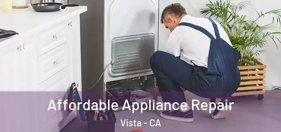 Affordable Appliance Repair Vista - CA