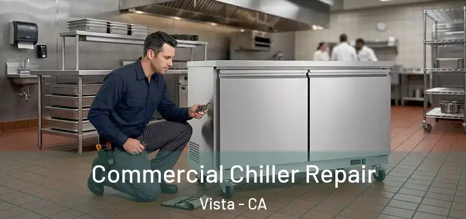 Commercial Chiller Repair Vista - CA