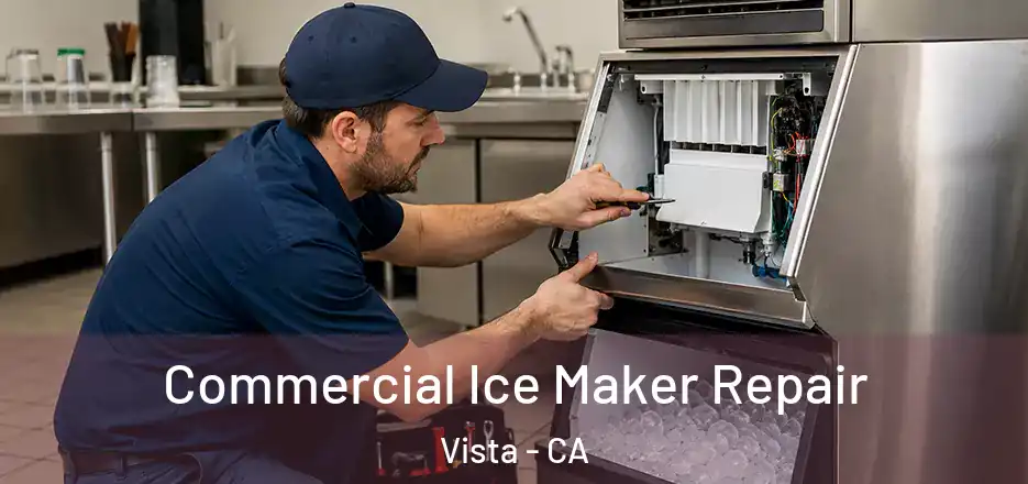 Commercial Ice Maker Repair Vista - CA