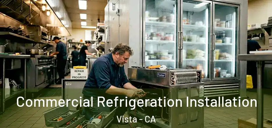 Commercial Refrigeration Installation Vista - CA