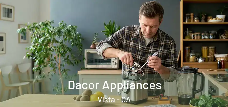 Dacor Appliances Vista - CA