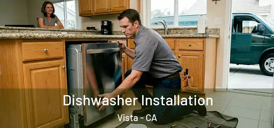 Dishwasher Installation Vista - CA