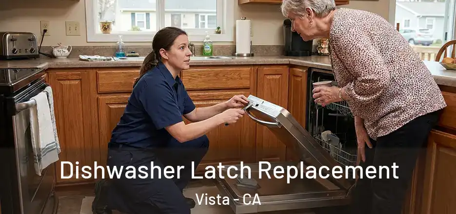 Dishwasher Latch Replacement Vista - CA