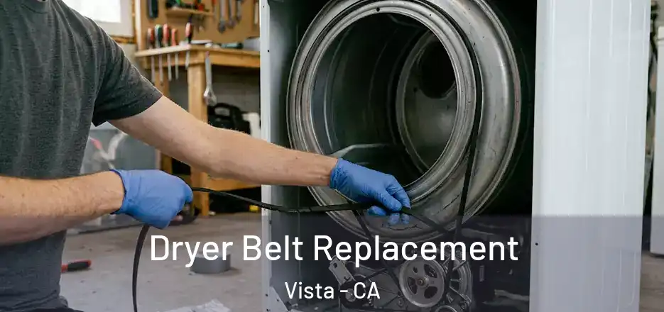 Dryer Belt Replacement Vista - CA