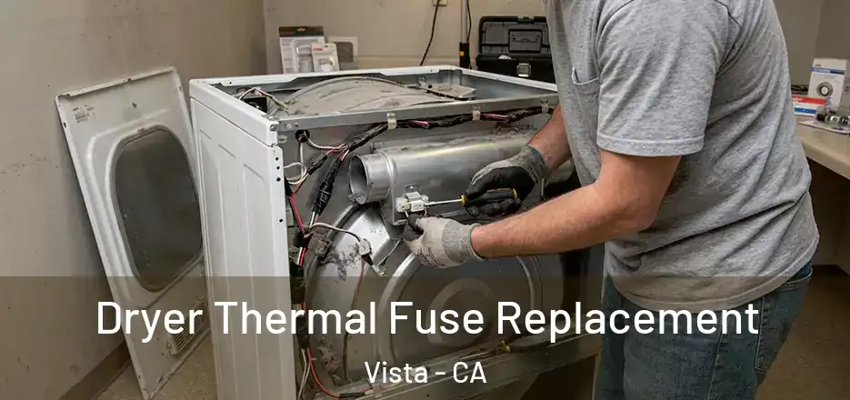 Dryer Thermal Fuse Replacement Vista - CA