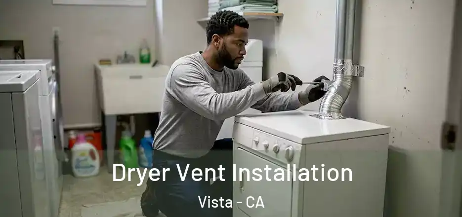 Dryer Vent Installation Vista - CA