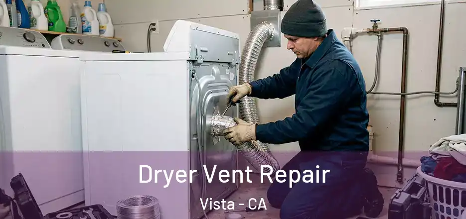 Dryer Vent Repair Vista - CA