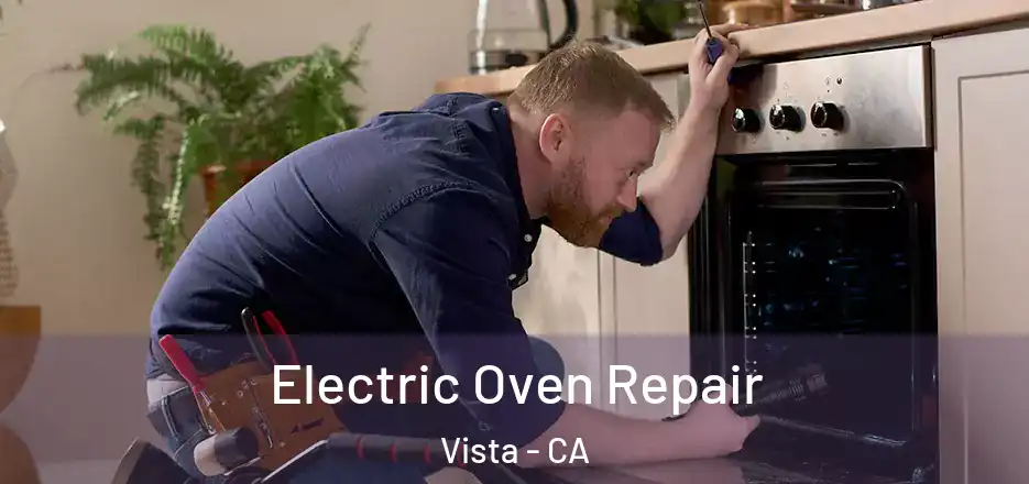  Electric Oven Repair Vista - CA