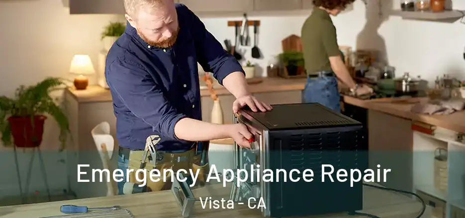  Emergency Appliance Repair Vista - CA