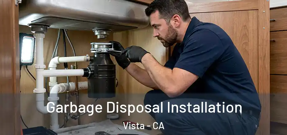 Garbage Disposal Installation Vista - CA