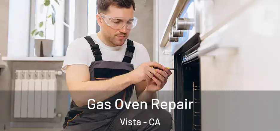 Gas Oven Repair Vista - CA