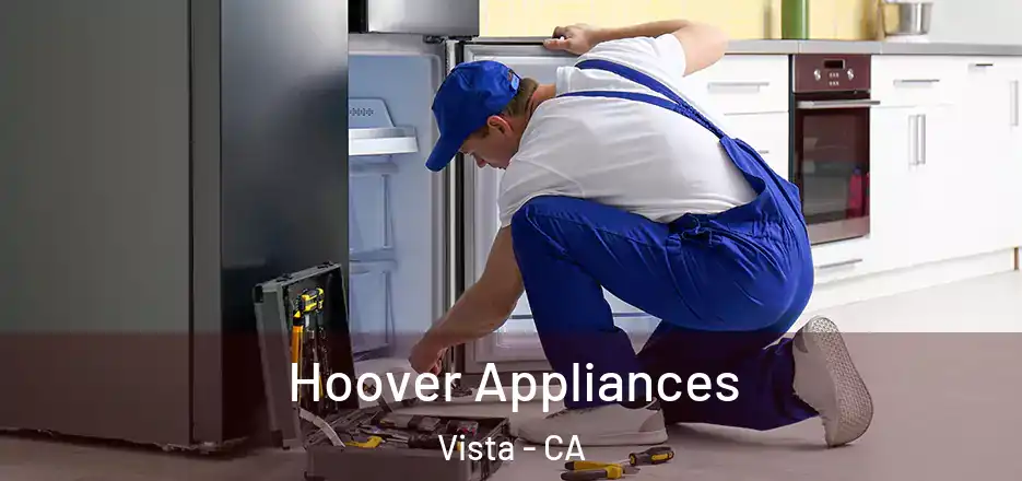 Hoover Appliances Vista - CA
