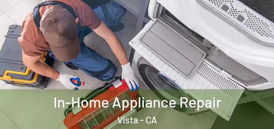 In-Home Appliance Repair Vista - CA