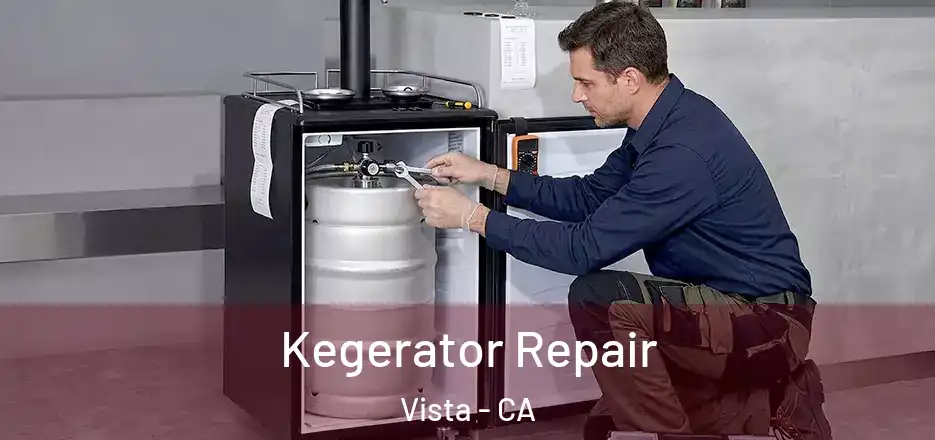 Kegerator Repair Vista - CA