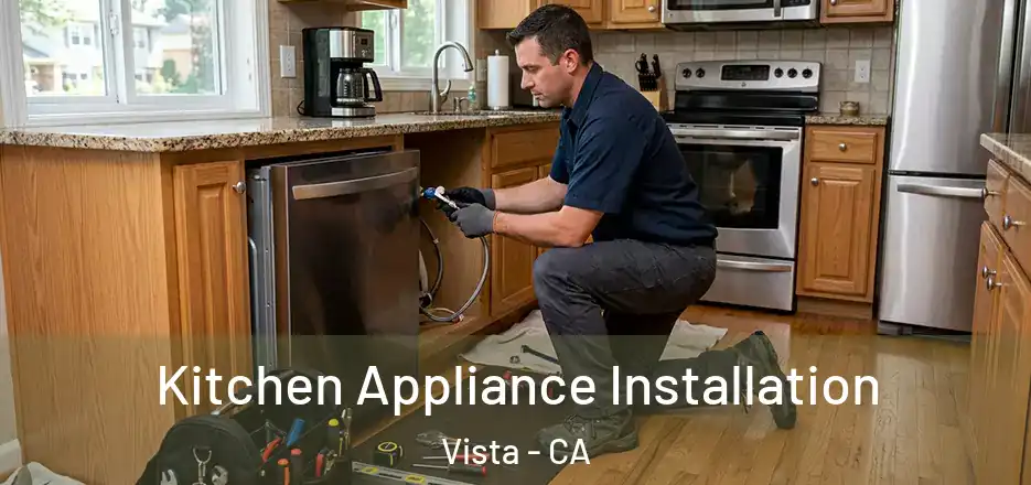 Kitchen Appliance Installation Vista - CA