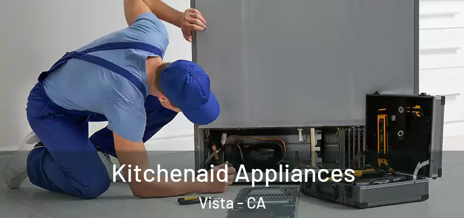 Kitchenaid Appliances Vista - CA