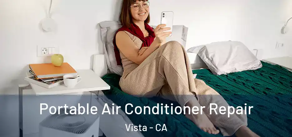 Portable Air Conditioner Repair Vista - CA