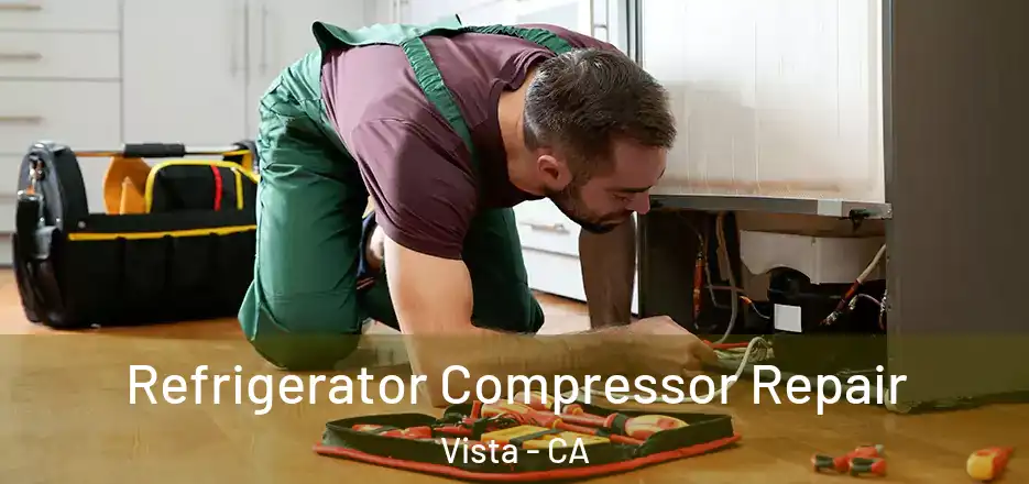 Refrigerator Compressor Repair Vista - CA