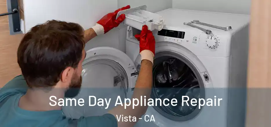 Same Day Appliance Repair Vista - CA