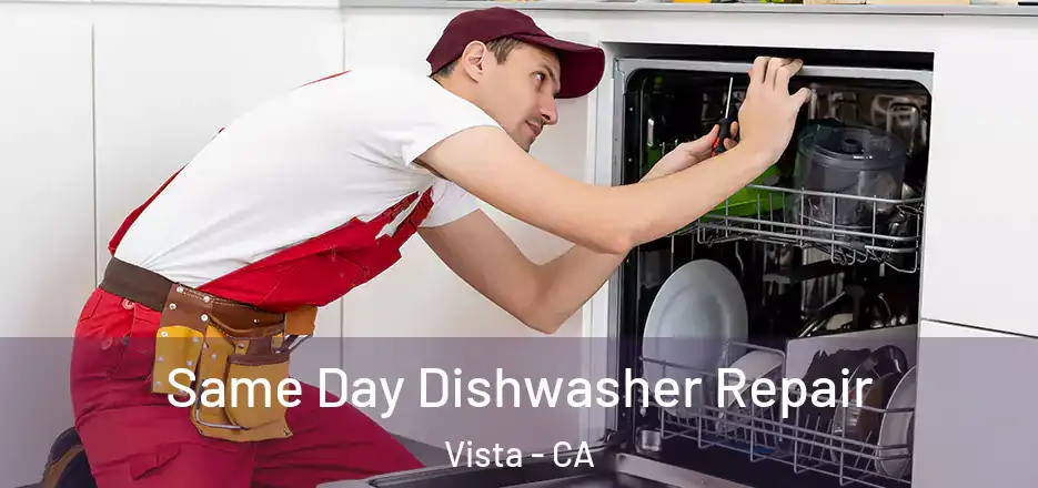 Same Day Dishwasher Repair Vista - CA