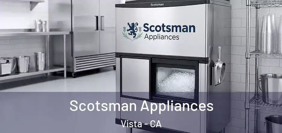 Scotsman Appliances Vista - CA