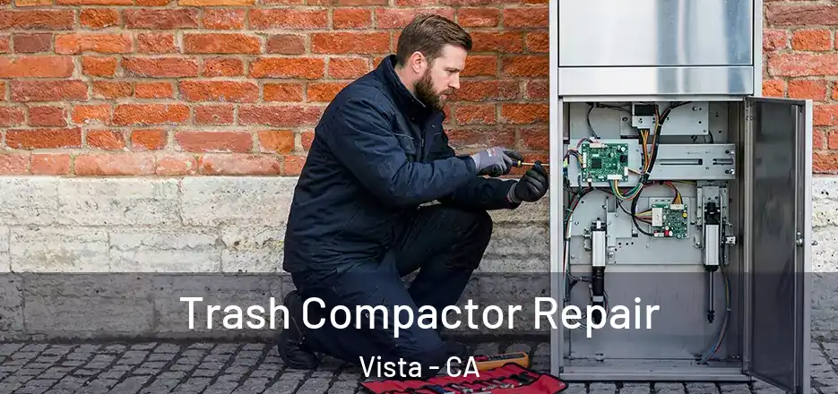 Trash Compactor Repair Vista - CA