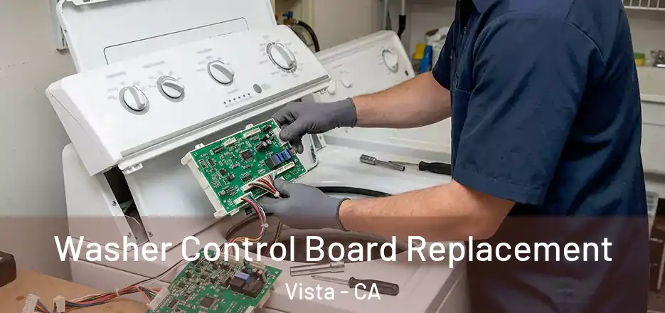 Washer Control Board Replacement Vista - CA