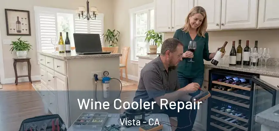 Wine Cooler Repair Vista - CA